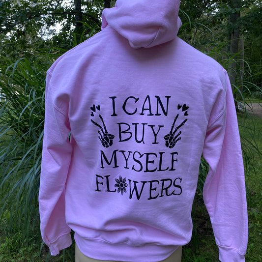 I can buy myself flowers hoodie